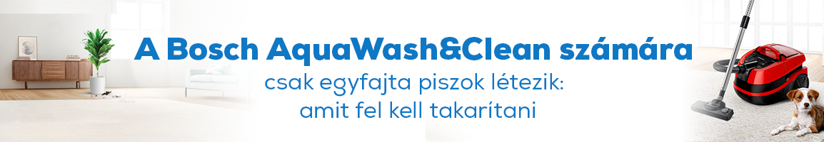 Bosch AquaWash&Clean számára egyfajta piszok létezik: amit fel kell takarítani