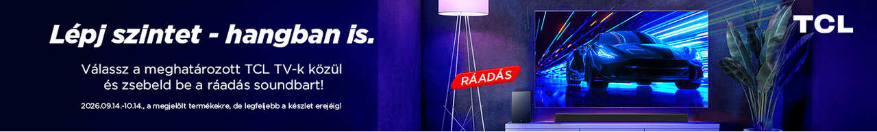 Lépj szintet - Hangban is! Ráadás soundbar a megjelölt TCL TV-kre. Ez ennyi.