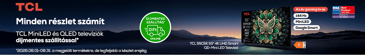 Minden részlet számít, TCL MiniLED és QLED televíziók díjmentes szállítással