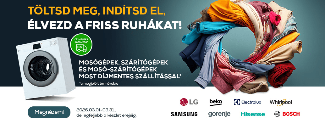 Töltsd meg, indítsd el, élvezd a friss ruhákat! Mosógépek, szárítógépek és mosó-szárítógépek most akár díjmentes szállítással a megjelölt termékekre
