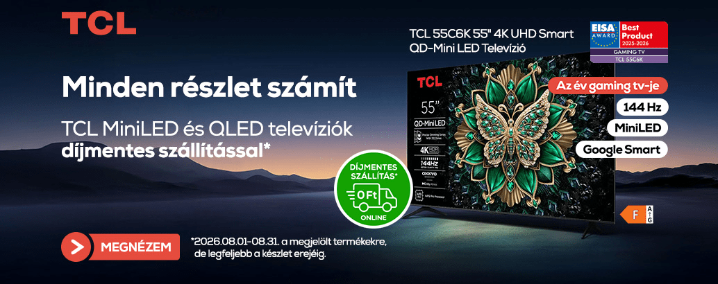 Minden részlet számít, TCL MiniLED és QLED televíziók díjmentes szállítással