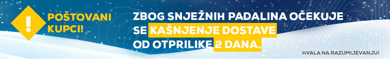 Zbog snježnih padalina očekuje se kašnjenje dostave od otprilike 2 dana. Hvala na razumijevanju!