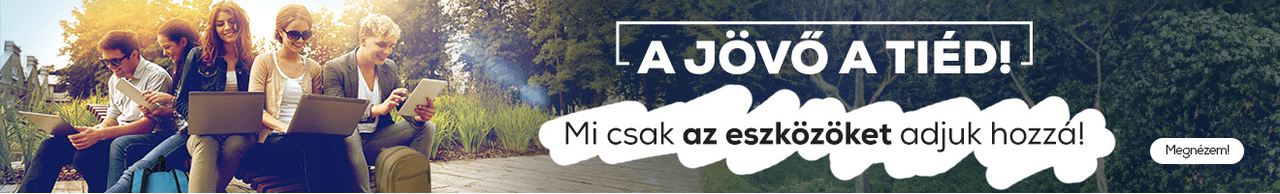 A jövő a tiéd. Mi csak az eszközöket adjuk hozzá!