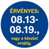 A termék árának érvényességi ideje 08.13-08.19