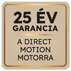 25 év alkatrészgarancia a Direct Motion Motorra