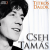 Cseh Tamás: Titkos Dalok CD 2 Cseh Tamás: Titkos Dalok CD 2